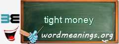 WordMeaning blackboard for tight money
